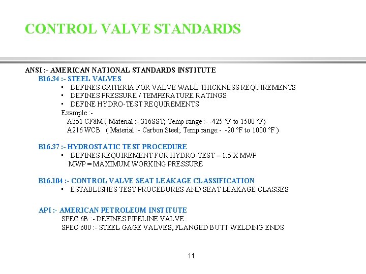 CONTROL VALVE STANDARDS ANSI : - AMERICAN NATIONAL STANDARDS INSTITUTE B 16. 34 :