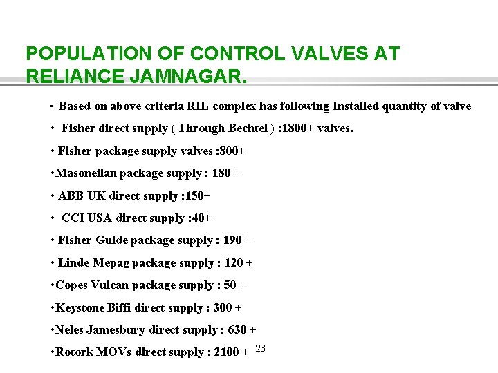 POPULATION OF CONTROL VALVES AT RELIANCE JAMNAGAR. • Based on above criteria RIL complex