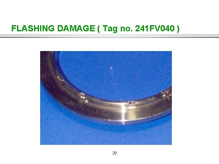 FLASHING DAMAGE ( Tag no. 241 FV 040 ) 29 