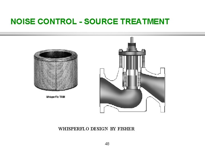 NOISE CONTROL - SOURCE TREATMENT WHISPERFLO DESIGN BY FISHER 48 