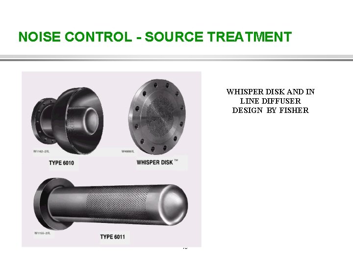 NOISE CONTROL - SOURCE TREATMENT WHISPER DISK AND IN LINE DIFFUSER DESIGN BY FISHER