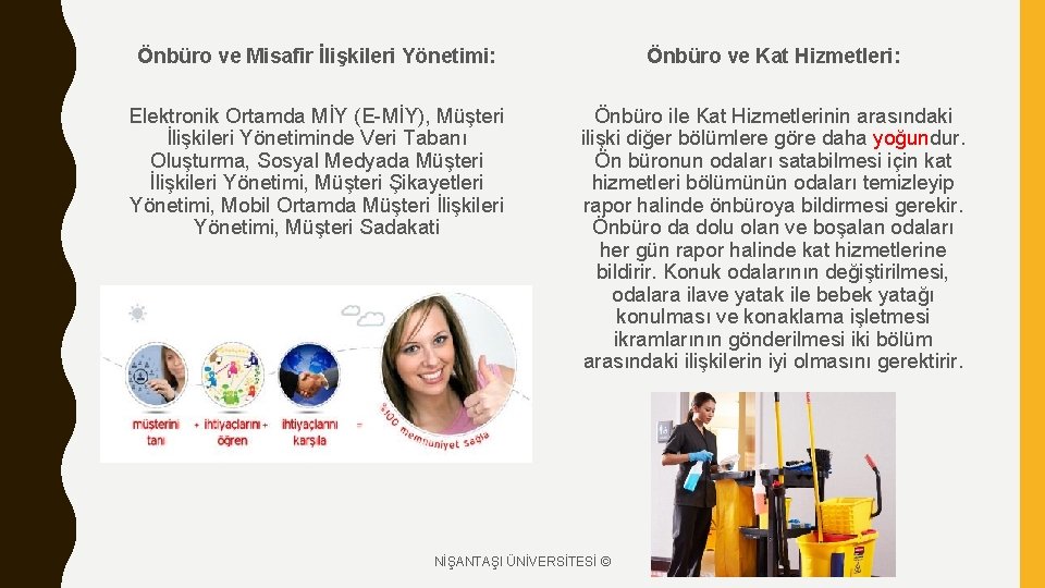 Önbüro ve Misafir İlişkileri Yönetimi: Önbüro ve Kat Hizmetleri: Elektronik Ortamda MİY (E-MİY), Müşteri