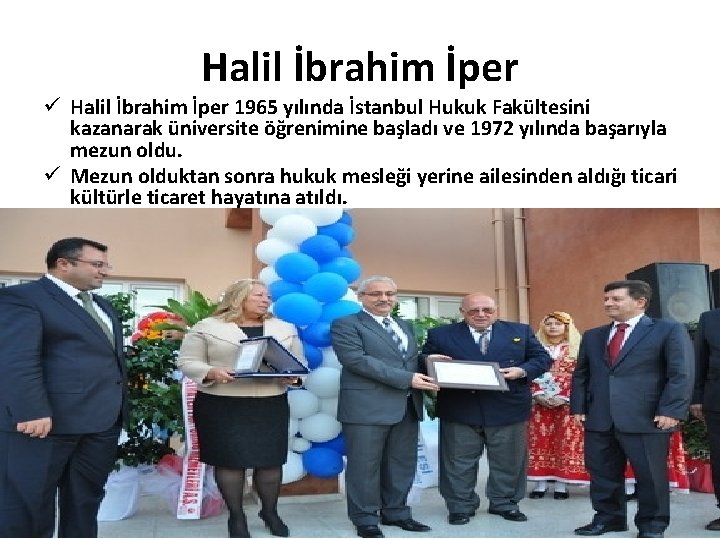 Halil İbrahim İper ü Halil İbrahim İper 1965 yılında İstanbul Hukuk Fakültesini kazanarak üniversite