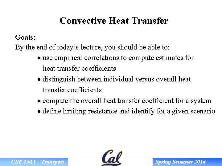 Convective Heat Transfer Goals: By the end of today’s lecture, you should be able