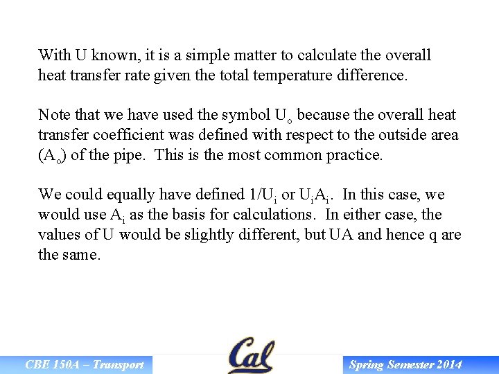 With U known, it is a simple matter to calculate the overall heat transfer
