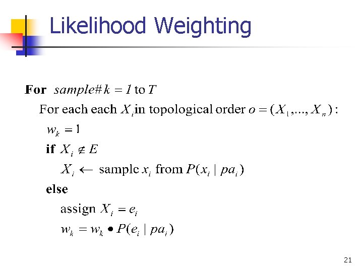 Likelihood Weighting 21 