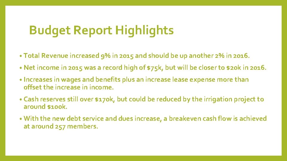 Budget Report Highlights • Total Revenue increased 9% in 2015 and should be up