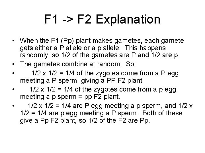 F 1 -> F 2 Explanation • When the F 1 (Pp) plant makes F 1 -> F 2 Explanation • When the F 1 (Pp) plant makes