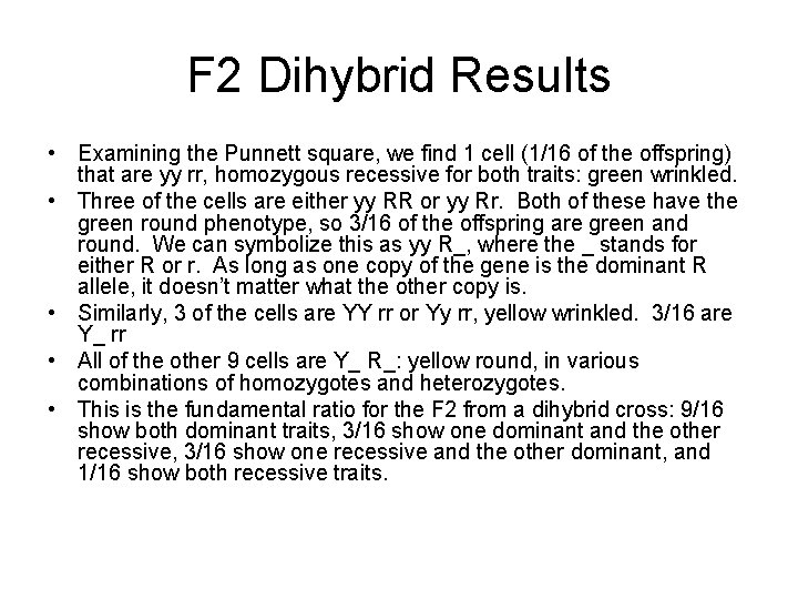 F 2 Dihybrid Results • Examining the Punnett square, we find 1 cell (1/16 F 2 Dihybrid Results • Examining the Punnett square, we find 1 cell (1/16