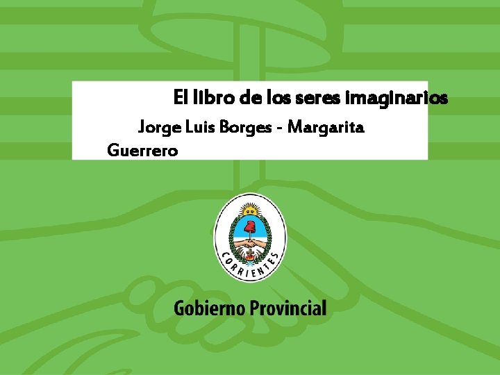 El libro de los seres imaginarios Jorge Luis Borges - Margarita Guerrero 
