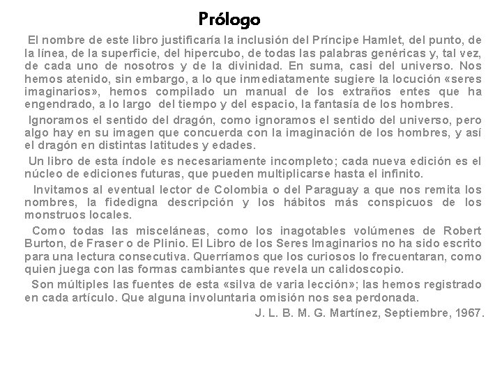 Prólogo El nombre de este libro justificaría la inclusión del Príncipe Hamlet, del punto,