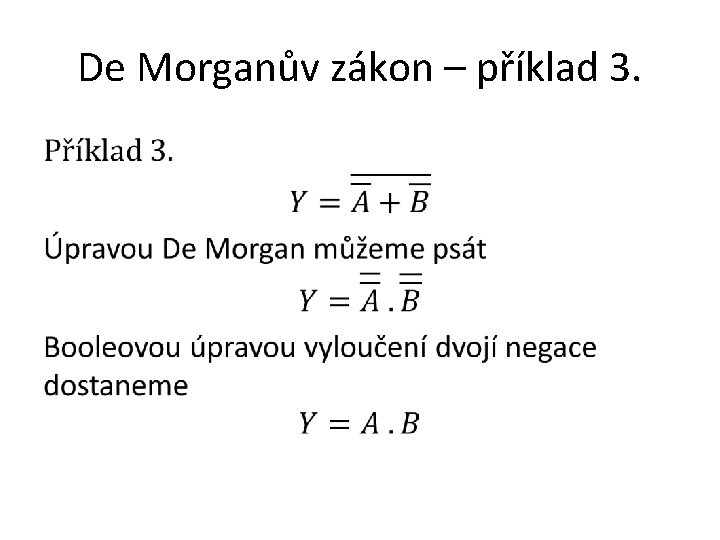 De Morganův zákon – příklad 3. • 