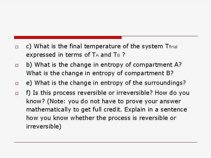 o o c) What is the final temperature of the system Tfinal expressed in