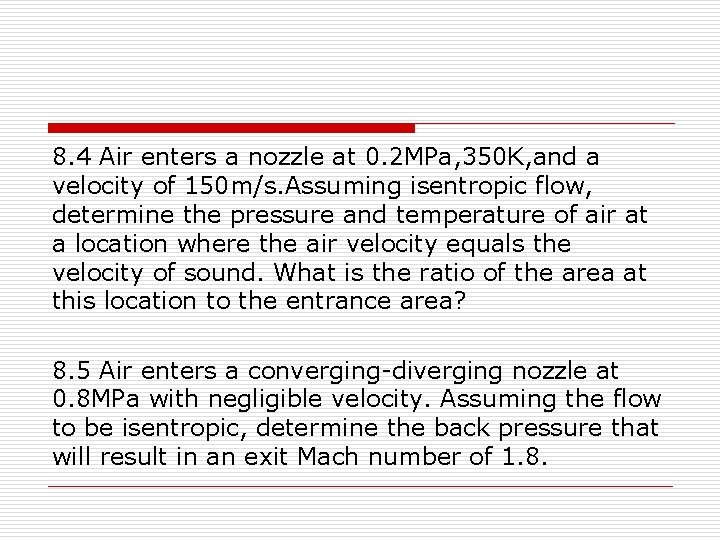 8. 4 Air enters a nozzle at 0. 2 MPa, 350 K, and a
