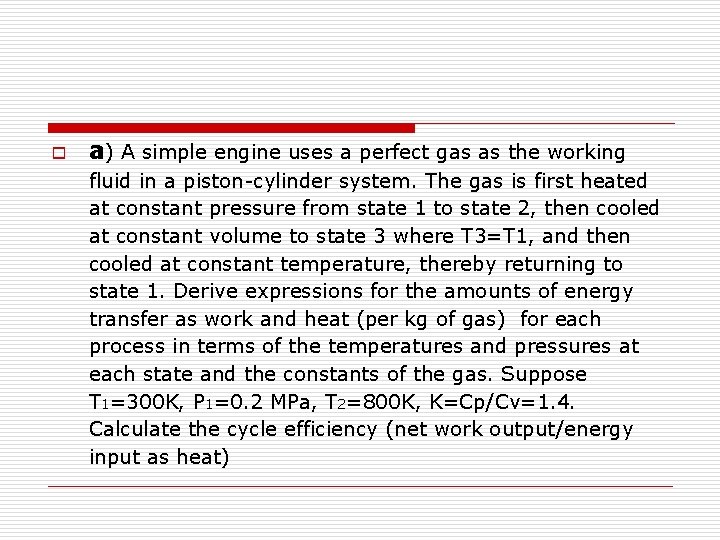 o a) A simple engine uses a perfect gas as the working fluid in