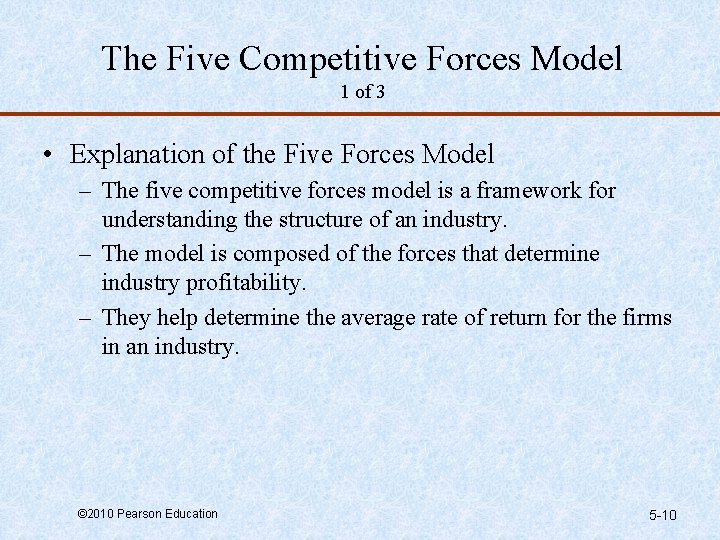 The Five Competitive Forces Model 1 of 3 • Explanation of the Five Forces