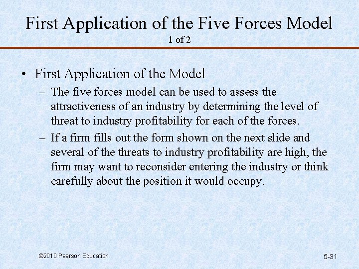 First Application of the Five Forces Model 1 of 2 • First Application of