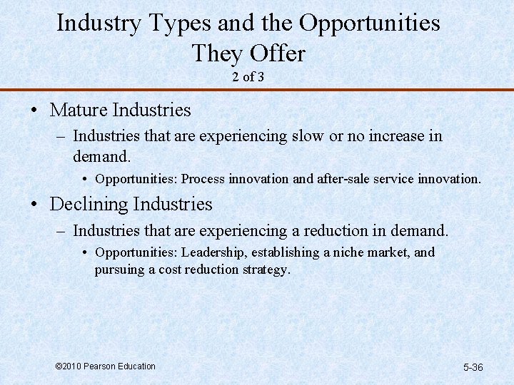 Industry Types and the Opportunities They Offer 2 of 3 • Mature Industries –