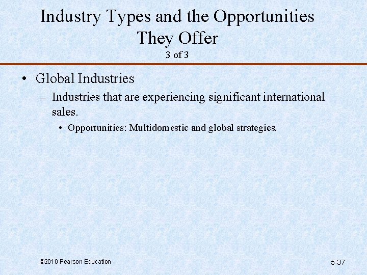 Industry Types and the Opportunities They Offer 3 of 3 • Global Industries –