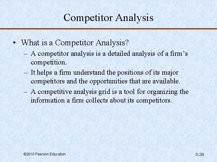 Competitor Analysis • What is a Competitor Analysis? – A competitor analysis is a