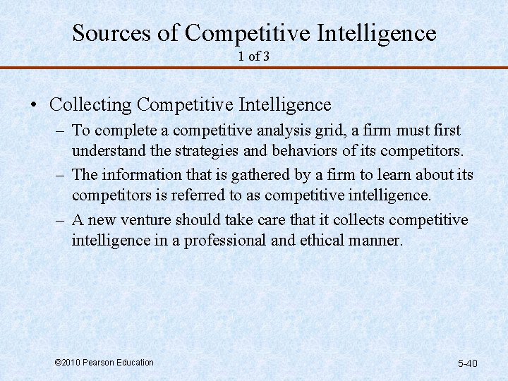 Sources of Competitive Intelligence 1 of 3 • Collecting Competitive Intelligence – To complete