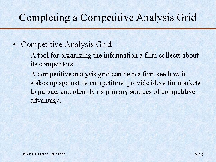 Completing a Competitive Analysis Grid • Competitive Analysis Grid – A tool for organizing