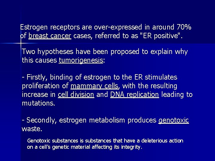 Estrogen receptors are over-expressed in around 70% of breast cancer cases, referred to as