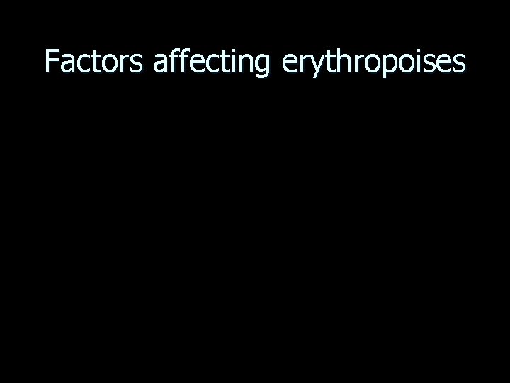 Factors affecting erythropoises 