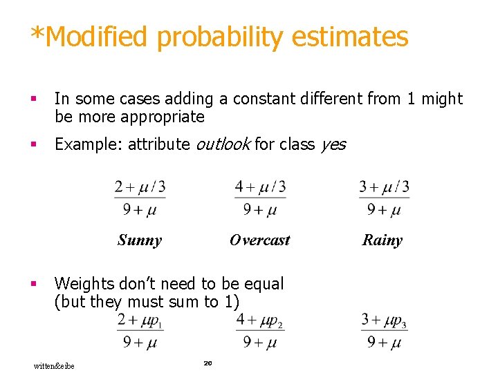 *Modified probability estimates § In some cases adding a constant different from 1 might