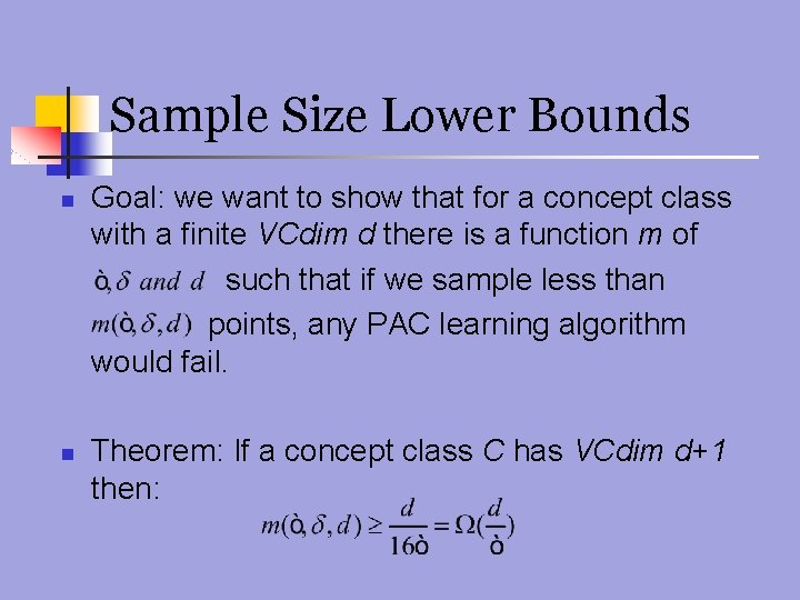 Sample Size Lower Bounds n n Goal: we want to show that for a