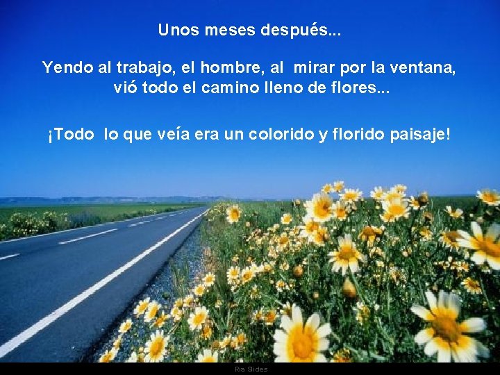 Unos meses después. . . Yendo al trabajo, el hombre, al mirar por la