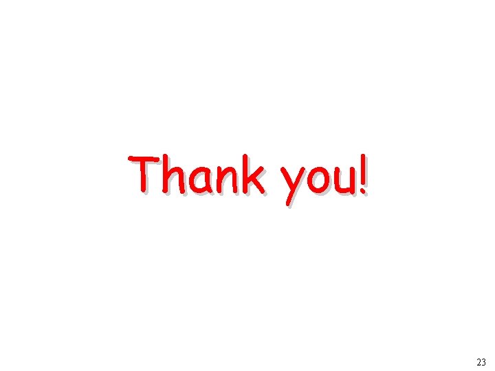 Thank you! 23 