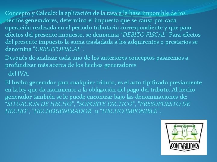 Concepto y Cálculo: la aplicación de la tasa a la base imponible de los