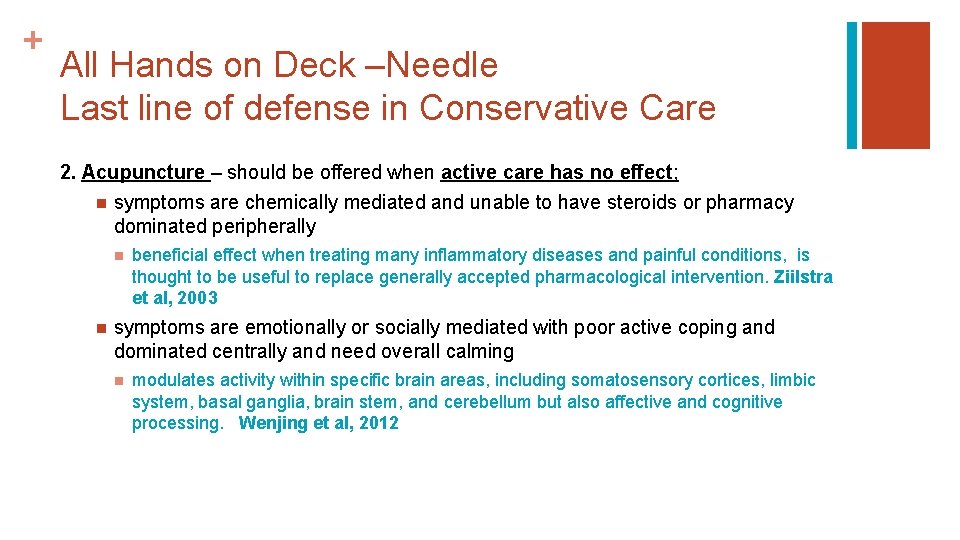 + All Hands on Deck –Needle Last line of defense in Conservative Care 2.