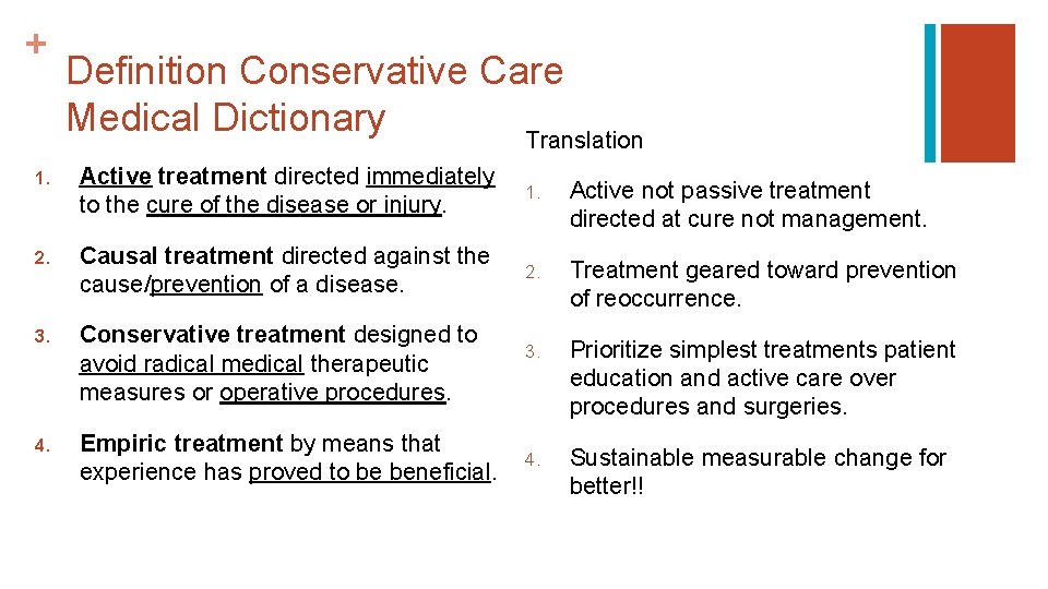 + Definition Conservative Care Medical Dictionary Translation 1. Active treatment directed immediately to the