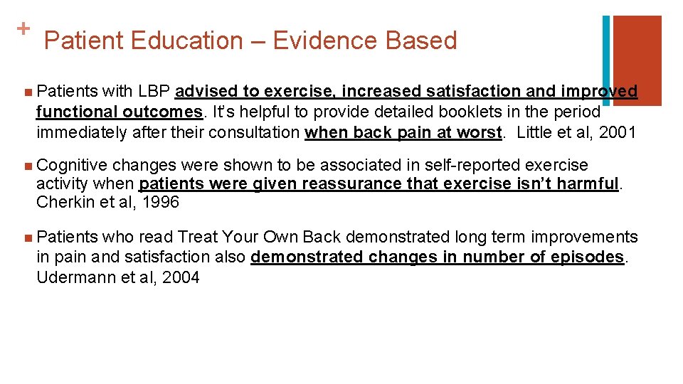 + Patient Education – Evidence Based n Patients with LBP advised to exercise, increased