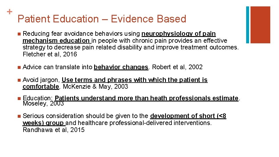 + Patient Education – Evidence Based n Reducing fear avoidance behaviors using neurophysiology of