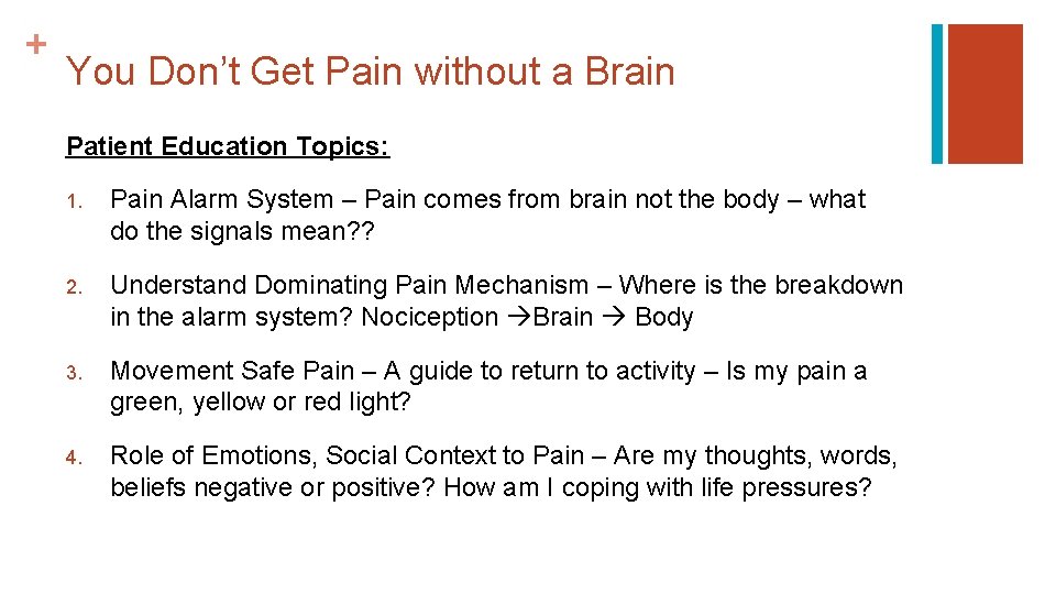 + You Don’t Get Pain without a Brain Patient Education Topics: 1. Pain Alarm