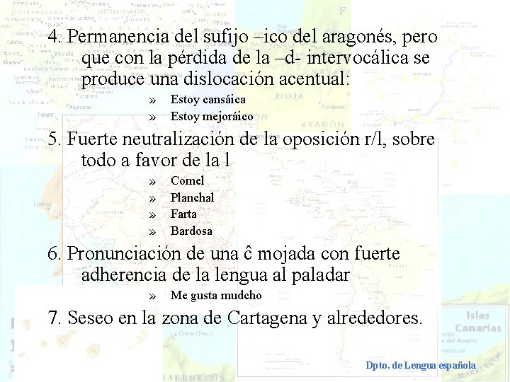 4. Permanencia del sufijo –ico del aragonés, pero que con la pérdida de la