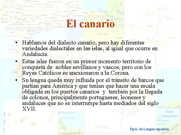 El canario • Hablamos del dialecto canario, pero hay diferentes variedades dialectales en las