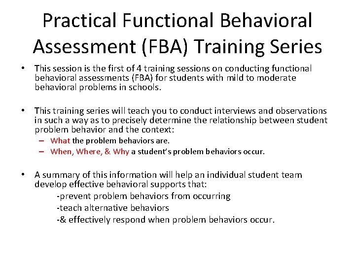 Practical Functional Behavioral Assessment (FBA) Training Series • This session is the first of
