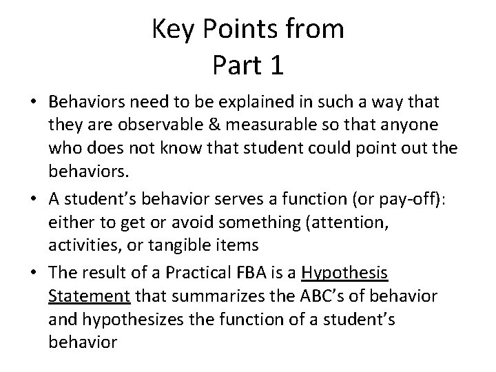 Key Points from Part 1 • Behaviors need to be explained in such a