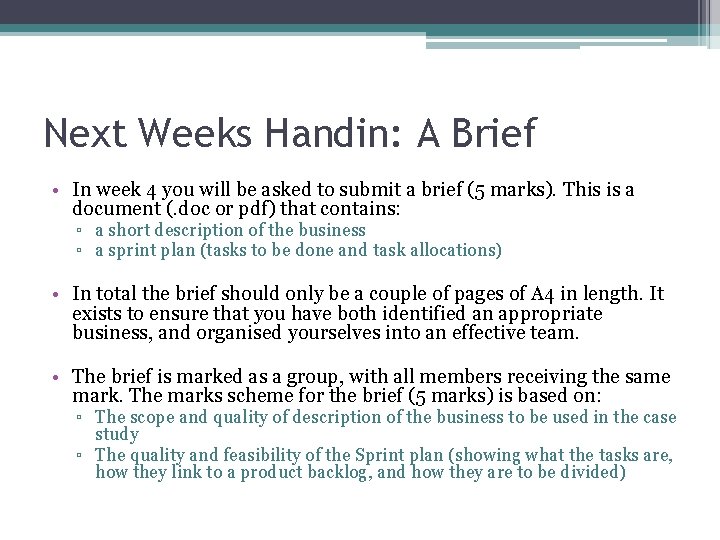 Next Weeks Handin: A Brief • In week 4 you will be asked to