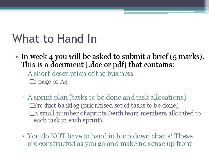 What to Hand In • In week 4 you will be asked to submit