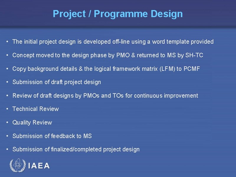 Project / Programme Design • The initial project design is developed off-line using a