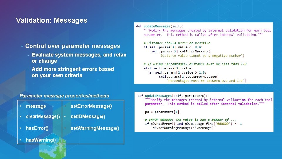 Validation: Messages • Control over parameter messages - Evaluate system messages, and relax or