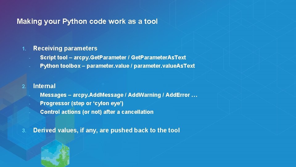 Making your Python code work as a tool Receiving parameters 1. - Script tool