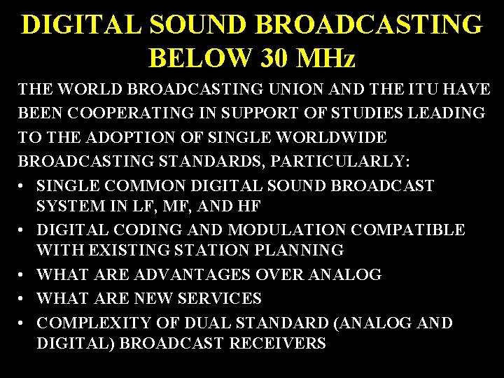 DIGITAL SOUND BROADCASTING BELOW 30 MHz THE WORLD BROADCASTING UNION AND THE ITU HAVE