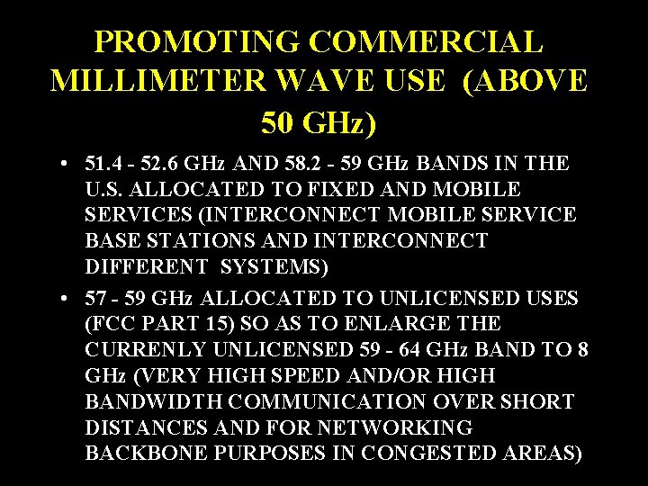 PROMOTING COMMERCIAL MILLIMETER WAVE USE (ABOVE 50 GHz) • 51. 4 - 52. 6