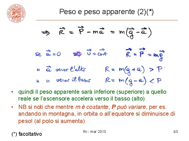 Peso e peso apparente (2)(*) • quindi il peso apparente sarà inferiore (superiore) a